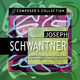 Composer's Collection: Joseph Schwantner by Joseph Schwantner