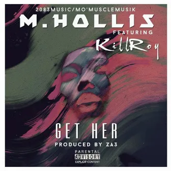 Get Her (feat. Killroy) by M.Hollis