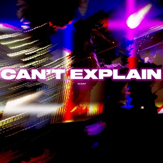 Can't Explain by Alaunt