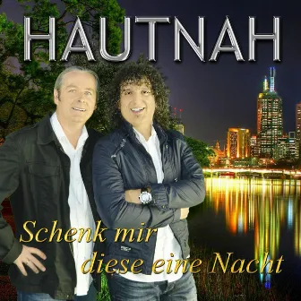 Schenk mir diese eine Nacht by Hautnah