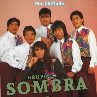 Por Chiflada by Grupo La Sombra