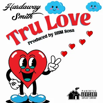 Tru Love by Hardaway Smith