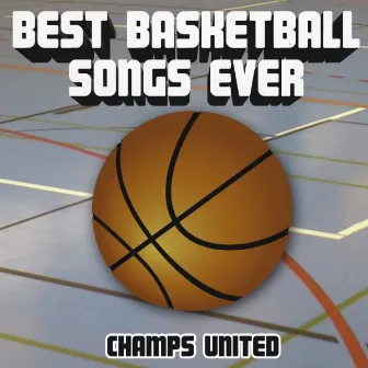 Best Basketball Songs Ever by Champs United