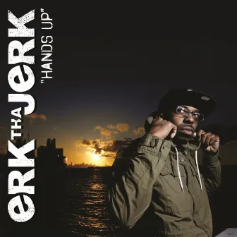 Hands Up by Erk Tha Jerk