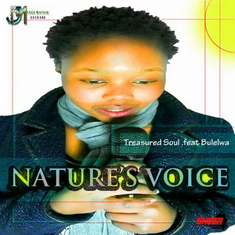 Natures Voice (feat. Bulelwa) by TreasuredSoul