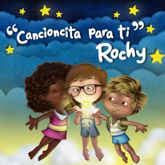 Cancioncita para Ti by Rochy