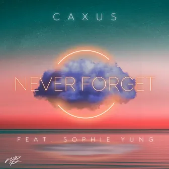 Never Forget by CAXUS