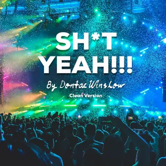 Sh*t Yeah by Dontae Winslow