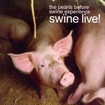 Swine Live! by the peärls before swïne experience