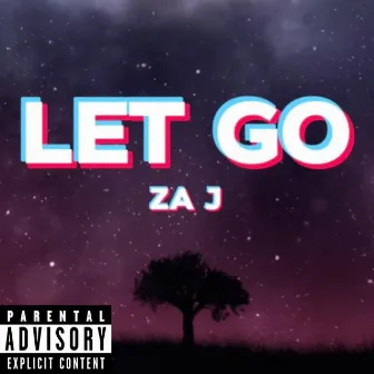 Let Go by Za J