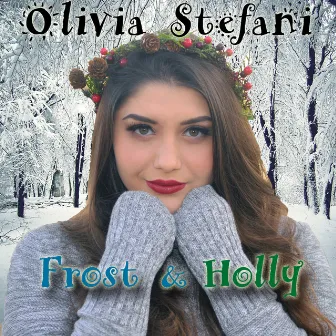 Frost & Holly by Olivia Stefani