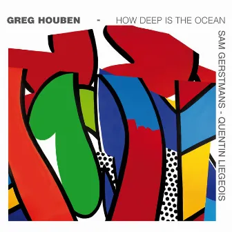 How Deep Is the Ocean by Greg Houben