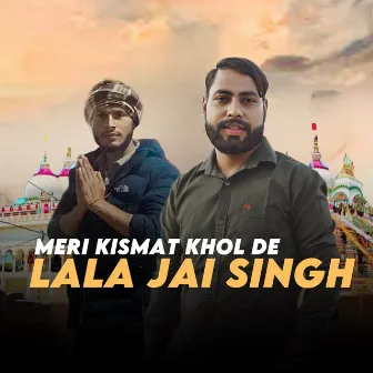 Meri Kismat Khol De Lala Jai Singh by Mg Yadav