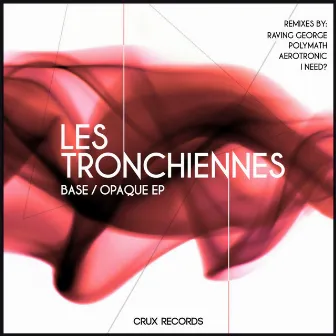 Base / Opaque by Les Tronchiennes