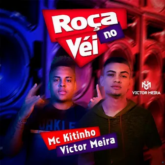 Roça no Véi by Mc Kitinho