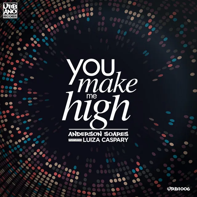 You Make Me High (feat. Luiza Caspary)