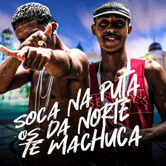 Soca na Puta os da Norte Te Machuca by Mano Son