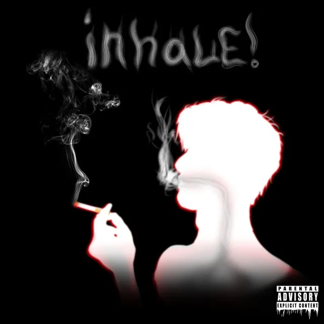 INHALE!