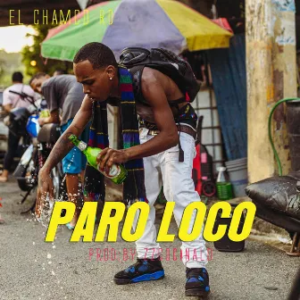 Paro Loco by El Chamaco RD