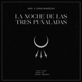 La Noche de las Tres Puñaladas by Conde Rodríguez