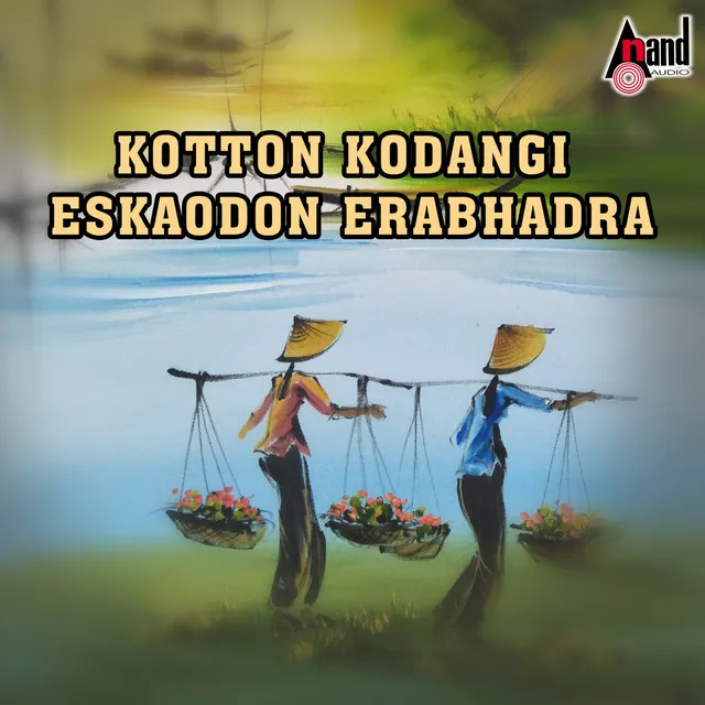 Kotton Kodangi Eskaodon Erabhadra