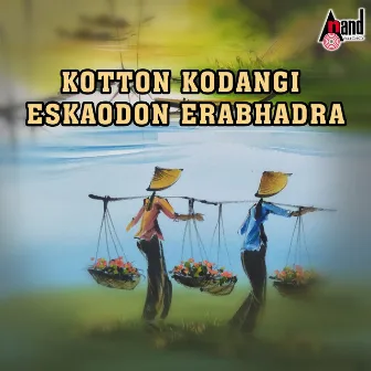 Kotton Kodangi Eskaodon Erabhadra by Tennis Krishna