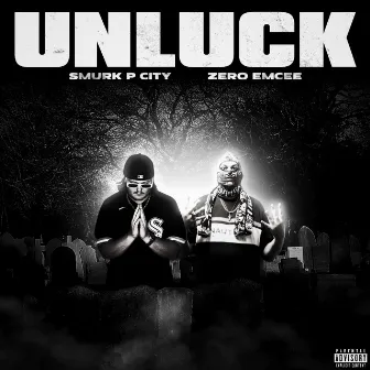 Unluck by Smurk P City