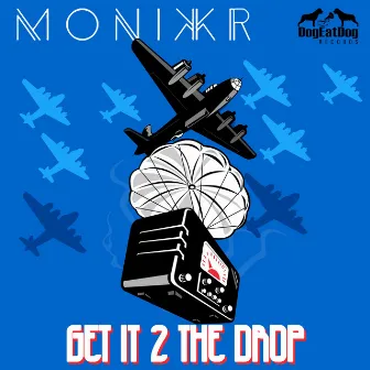 Get It 2 The Drop by Monikkr