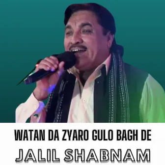 Watan Da Zyaro Gulo Bagh De by Jalil Shabnam