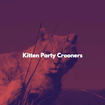 Kitten Party Crooners by Music for Jet Lag