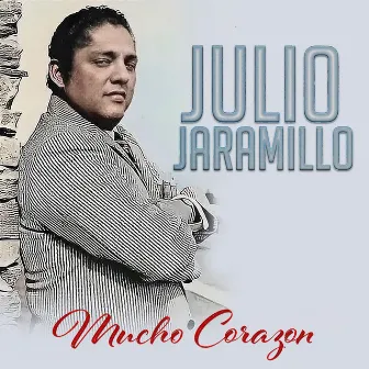 Mucho Corazon by Julio Jaramillo