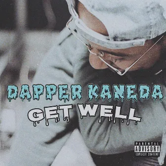 Get Well (Foretell) by Dapper Kaneda