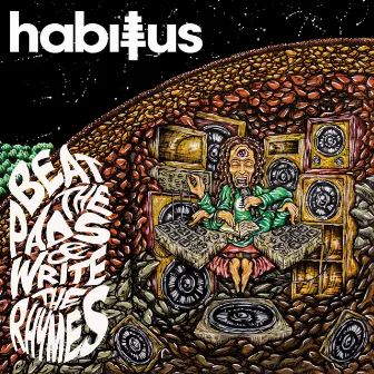 Beat the Pads and Write the Rhymes by Habitus