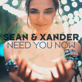 Need You Now by Sean & Xander