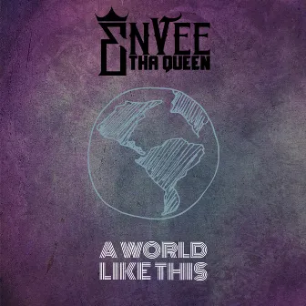 A World Like This by Envee Tha Queen