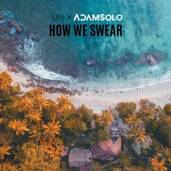 How We Swear by Adam Solo