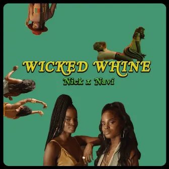 Wicked Whine by Nick & Navi