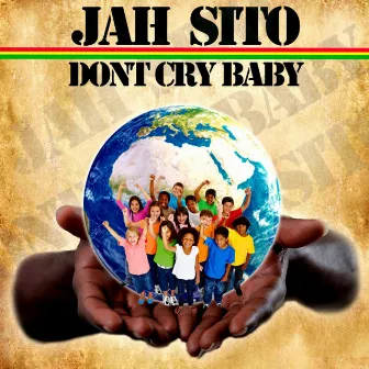 Don’t Cry Baby by Jah Sito