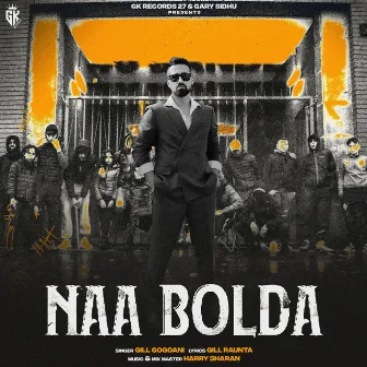 Naa Bolda by Gill Gogoani