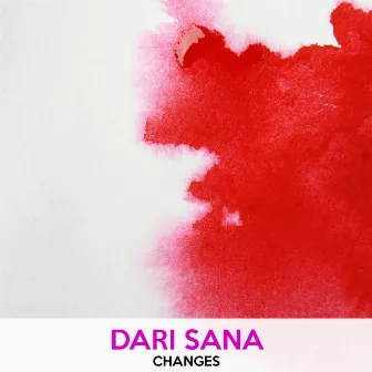 Changes by Dari Sana