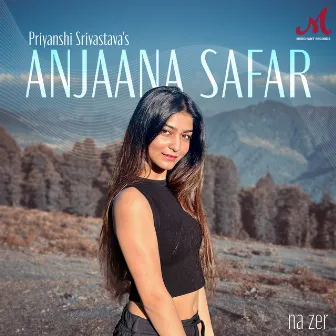 Anjaana Safar by Priyanshi Srivastava