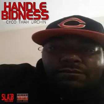 Handle Bidness by Cyco Thah Urchin