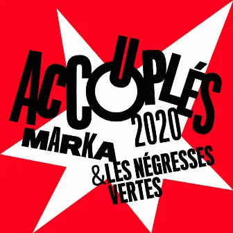 Accouplés 2020 by Les Négresses Vertes