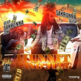 Hunnit Band Jugg by SakRunna Slick