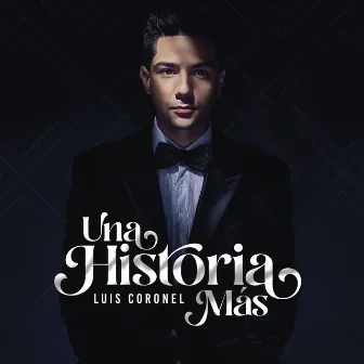 Una Historia Más by Luis Coronel