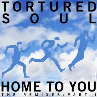 Home to You, the Remixes, Pt. I by Tortured Soul