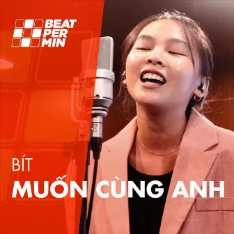 Muốn Cùng Anh (BEATPERMIN) by 24BEAT