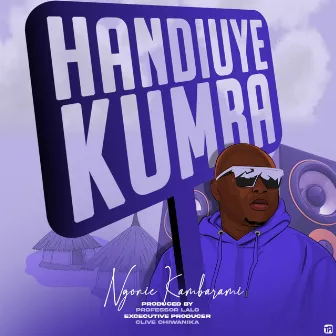 Handiuye Kumba by Ngonie Kambarami