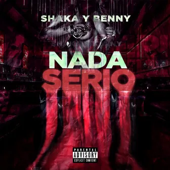 Nada Serio by Shaka y Benny