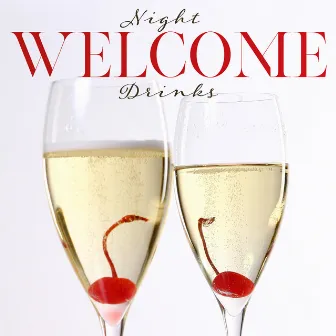 Night Welcome Drinks: 15 Instrumental Jazz Music, Bar Lounge Music, Jazz Music, Night Soft Jazz, Easy Listening by Bar Music Masters